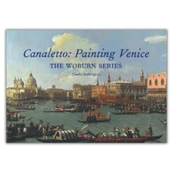 Canaletto: Painting Venice