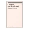 Chardin And Rembrandt: Marcel Proust 1 Chardin And Rembrandt: Marcel Proust -Boutique De Cadeaux CandR Front Cover