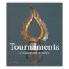 Tournaments: A Thousand Years Of Chivalry -Boutique De Cadeaux Front Cover c0040dce 1112 45b5 bddb 6cd7afa464ba