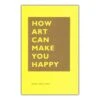 How Art Can Make You Happy