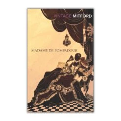 Madame De Pompadour Nancy Mitford